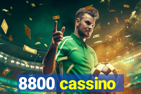 8800 cassino